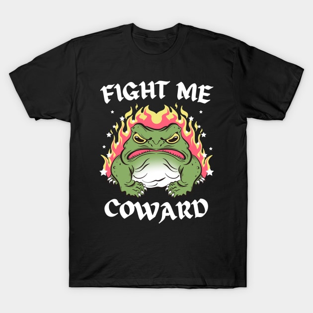 Fight Me Coward Funny Frog Meme T-Shirt by Artistic Imp